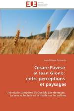 Cesare Pavese Et Jean Giono: Entre Perceptions Et Paysages af Pettinotto-J