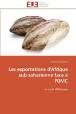 Les Exportations d'Afrique Sub Saharienne Face l'Omc af Seichepine-A