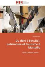 Du D ni l'Envi(e), Patrimoine Et Tourisme Marseille af Hubner-P