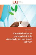 Caract risation Et Pathog nicit de Ascochyta Sp. Sur Pisum Sativum af Tadja-A