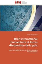 Droit International Humanitaire Et Forces d'Imposition de la Paix af Bankole-J