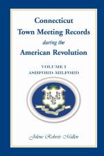 Connecticut Town Meeting Records During the American Revolution af Jolene Roberts Mullen