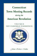 Connecticut Town Meeting Records During the American Revolution af Jolene Roberts Mullen