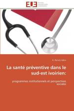 La Sant Pr ventive Dans Le Sud-Est Ivoirien af Adon-K