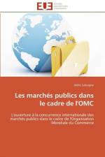 Les March s Publics Dans Le Cadre de l'Omc af Leborgne-A