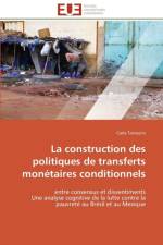 La Construction Des Politiques de Transferts Mon taires Conditionnels af Tomazini-C