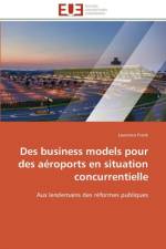 Des Business Models Pour Des A roports En Situation Concurrentielle af FRANK-L