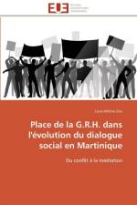 Place de la G.R.H. Dans l' volution Du Dialogue Social En Martinique af Zou-L