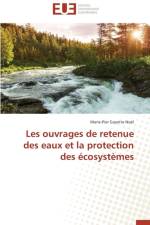 Les Ouvrages de Retenue Des Eaux Et La Protection Des cosyst mes af Noel-M