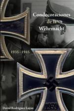 Condecoraciones de la Wehrmacht 1935-1945 af David Rodríguez Luján