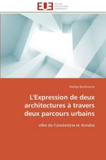 L'Expression de Deux Architectures Travers Deux Parcours Urbains af Boulkroune-H