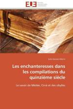 Les Enchanteresses Dans Les Compilations Du Quinzi me Si cle af Grenon-Morin-J