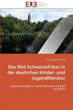 Das Bild Schwarzafrikas in Der Deutschen Kinder- Und Jugendliteratur af Tadaha-O