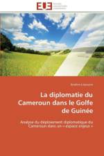 Diplomatie Du Cameroun Dans Le Golfe de Guin e af Linjouom-I