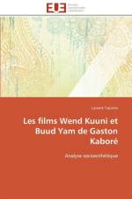 Les Films Wend Kuuni Et Buud Yam de Gaston Kabor af Tapsoba-L