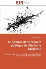 Le Lyrisme Dans l'Oeuvre Po tique de St phane Mallarm af Lemajeur-S