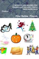CONTES PLURILINGUES PER TREBALLAR VALORS I PER A DIES ESPECIALS (Segona edicio) af Pilar Bellés Pitarch