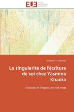 Singularit de l' criture de Soi Chez Yasmina Khadra af Mokhtari-F