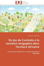 Du jeu du contexte a la variation langagiere dans l'ecriture africaine af Kengni-S