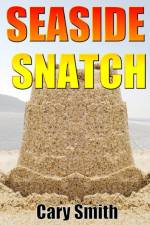 Seaside Snatch af Cary Smith