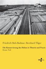 Konservierung des Holzes in Theorie und Praxis af Friedrich Bub-Bodmar