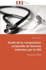 Etude de la Composition Corporelle de Femmes Infect es Par Le Vih af Goutier-S