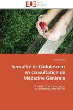 Sexualite de l'adolescent en consultation de medecine generale af Poirier-M