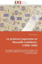 La presence japonaise en nouvelle-caledonie (1890-1960) af Palombo-P