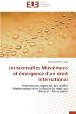 Jurisconsultes Musulmans Et mergence D Un Droit International af Toure-M