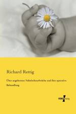 UEber angeborene Nabelschnurbruche und ihre operative Behandlung af Richard Rettig