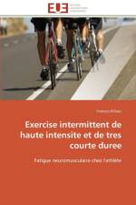 Exercise Intermittent de Haute Intensite Et de Tres Courte Duree af Billaut-F
