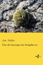 UEber die Gattungen der Seeigellarven af Joh Müller
