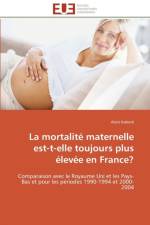 La mortalite maternelle est-t-elle toujours plus elevee en france? af Kabore-A