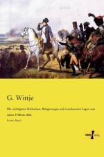 wichtigsten Schlachten, Belagerungen und verschanzten Lager vom Jahre 1708 bis 1855 af G Wittje
