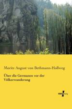 UEber die Germanen vor der Voelkerwanderung af Moritz August Von Bethmann-Hollweg