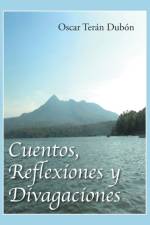 Cuentos, Reflexiones y Divagaciones af Oscar Teran