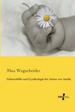 Geburtshilfe und Gynakologie bei Aetios von Amida af Max Wegscheider