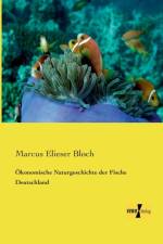 OEkonomische Naturgeschichte der Fische Deutschland af Marcus Elieser Bloch