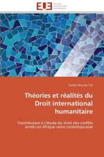 Th ories Et R alit s Du Droit International Humanitaire af Tall-S
