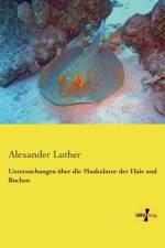 Untersuchungen uber die Muskulatur der Haie und Rochen af Alexander Luther