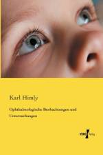 Ophthalmologische Beobachtungen und Untersuchungen af Karl Himly