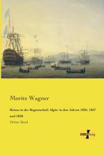 Reisen in der Regentschaft Algier in den Jahren 1836, 1837 und 1838 af Dr Moritz Wagner