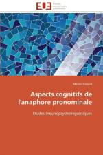 Aspects Cognitifs de l'Anaphore Pronominale af Fossard-M
