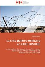 La Crise Politico-Millitaire En Cote d'Ivoire af Bagare-M