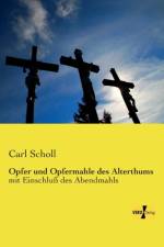 Opfer und Opfermahle des Alterthums af Carl Scholl