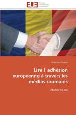 Lire l`adhesion europeenne a travers les medias roumains af Pricopie-V