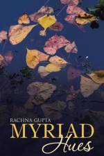 Myriad Hues af Rachna Gupta