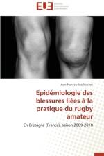 Epidemiologie des blessures liees a la pratique du rugby amateur af Mailleuchet-J
