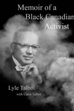 Memoir of a Black Canadian Activist af Carol Talbot