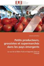 Petits Producteurs, Grossistes Et Supermarch s Dans Les Pays mergents af Lemeilleur-S